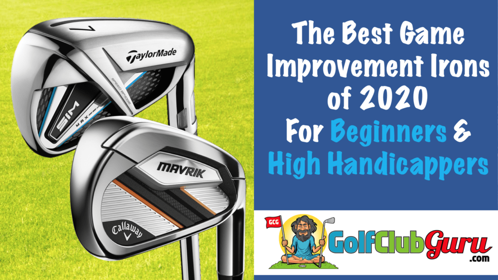 the best game improvement irons for beginners and high handicap golfers