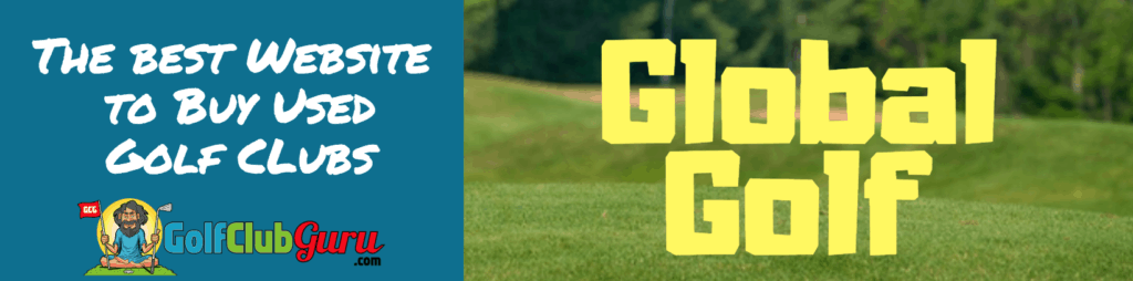 global golf preowned used clubs review