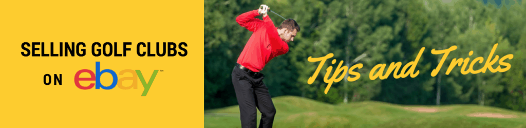 sell golf clubs on ebay how to