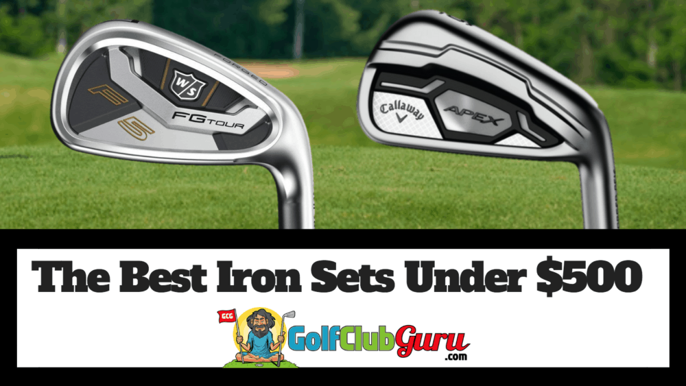 golf irons iron sets under $500