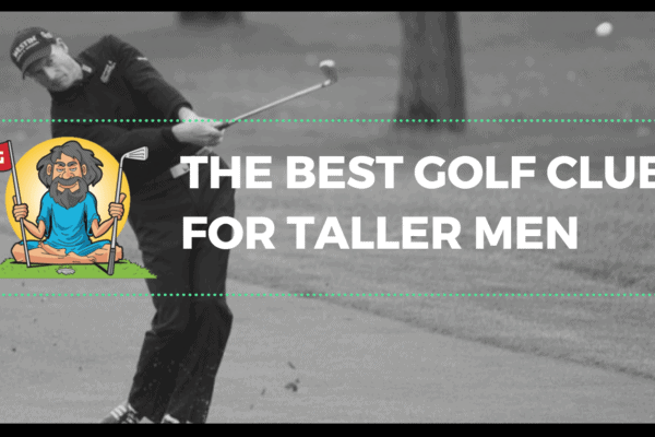 best golf clubs for tall men male man 6 foot