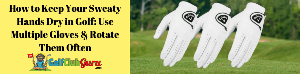 golf gloves wet sweat rotate