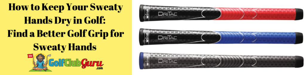 golf grips for sweaty hands