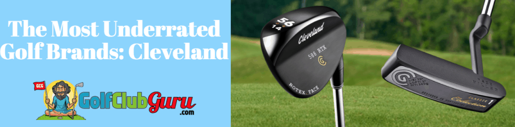 cleveland brand underrated golf