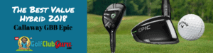callaway gbb epic hybrid pros cons review 2018