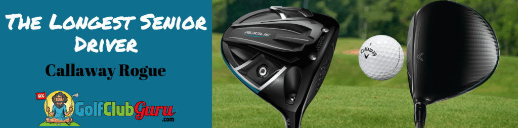 callaway rogue longest senior driver