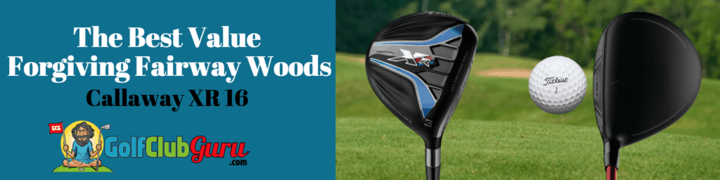 callaway xr16 fairway wood review easiest to hit