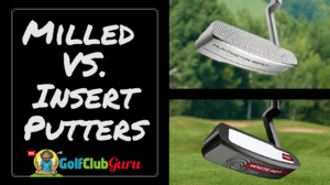 milled vs insert putters pros cons the best