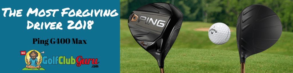 most forgiving driver ping g400 max