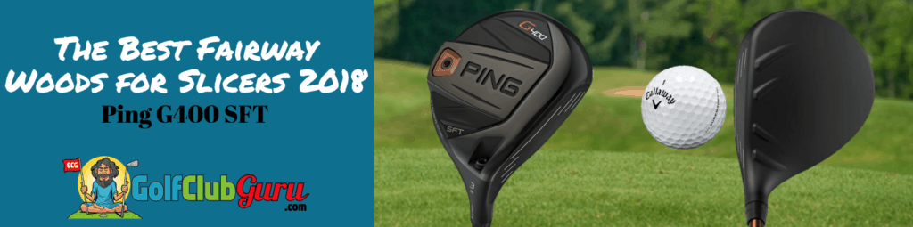 fairway wood slicers 2018