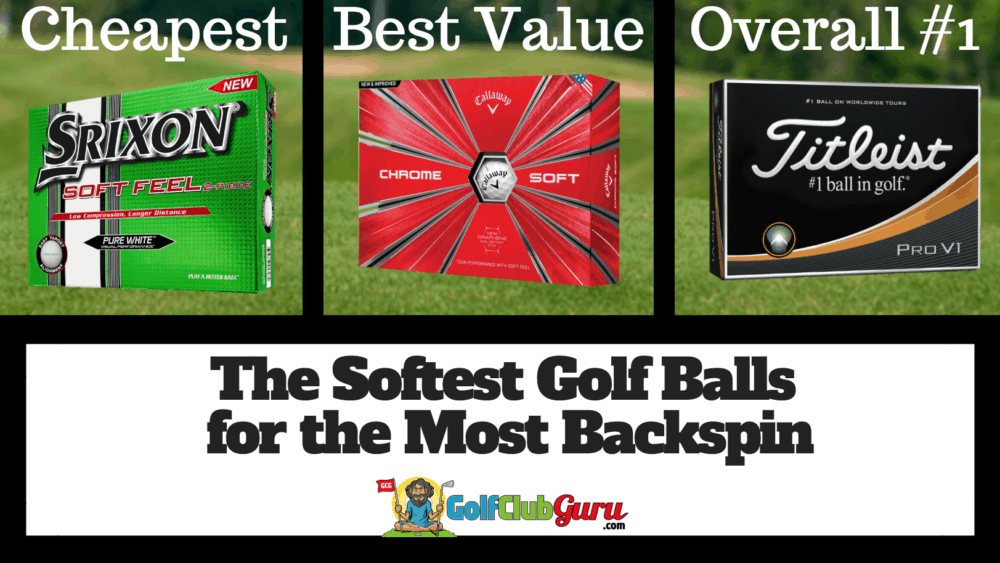 softest golf balls for backspin most spin