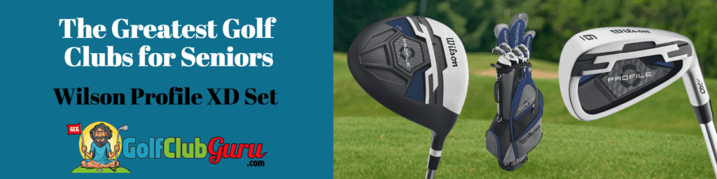 the best golf clubs for seniors wilson xd 