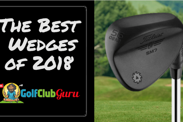the best wedges in golf 2018