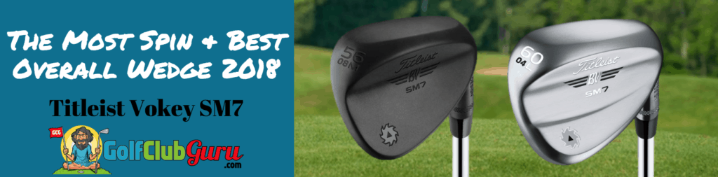 titleist vokey sm7 review most spin greenside