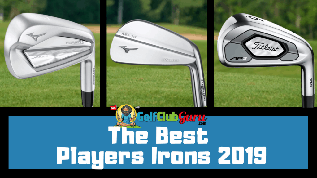 the best players irons 2019 low handicap Golf Club Guru
