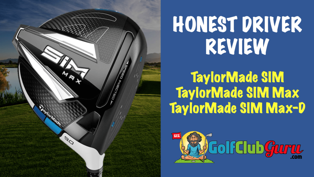 unbiased review of taylormade golf sim drivers