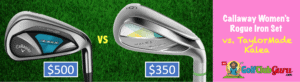 callaway rogue vs taylormade kalea iron ladies comparison difference better