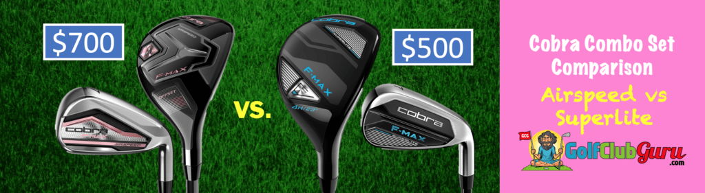 cobra fmax airspeed versus superlite golf clubs