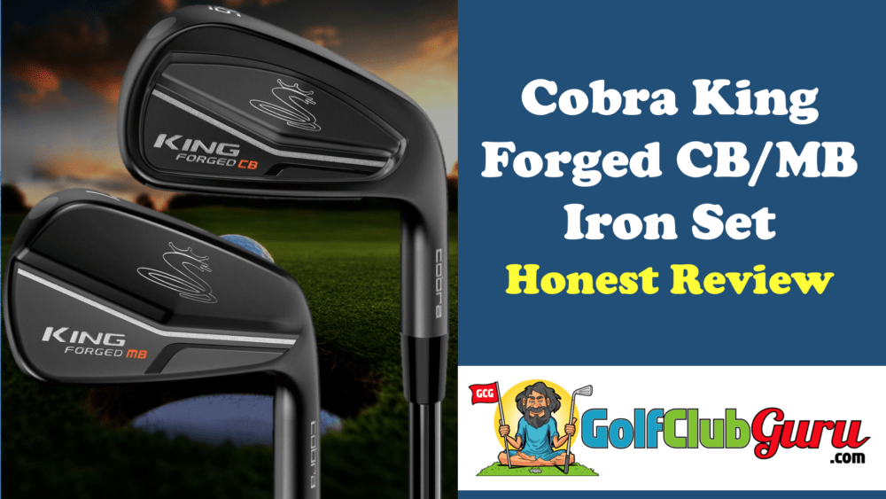 honest review of cobra king forged cb/mb irons combo