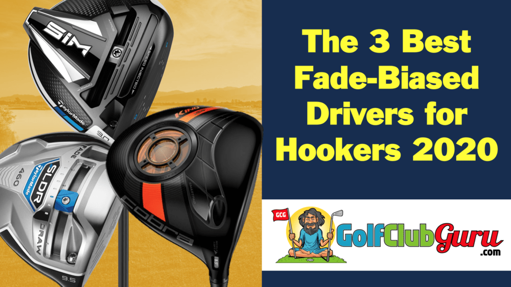 the best fade biased drivers golf 2020