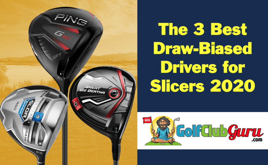the top 3 draw biased drivers for slicers golf Golf Club Guru