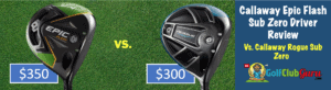 better value budget value bargain alternative to Callaway epic flash sub zero rogue