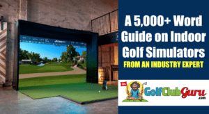 comprehensive guide to indoor golf simulators from industry expert