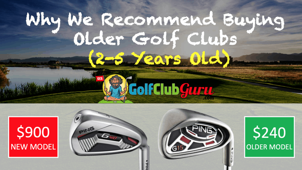 new golf clubs vs older models comparison save money