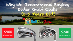 new golf clubs vs older models comparison save money