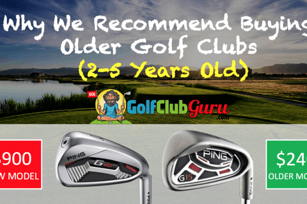 new golf clubs vs older models comparison save money