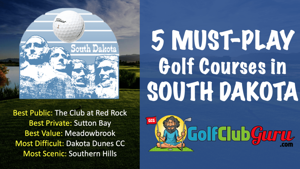 Five South Dakota Golf Courses You Need to Play Golf Club Guru