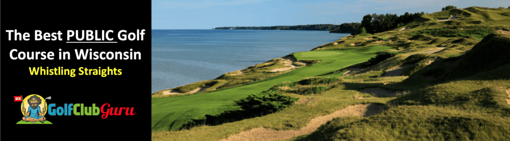 the most famous popular golf course in wisconsin whistling straights
