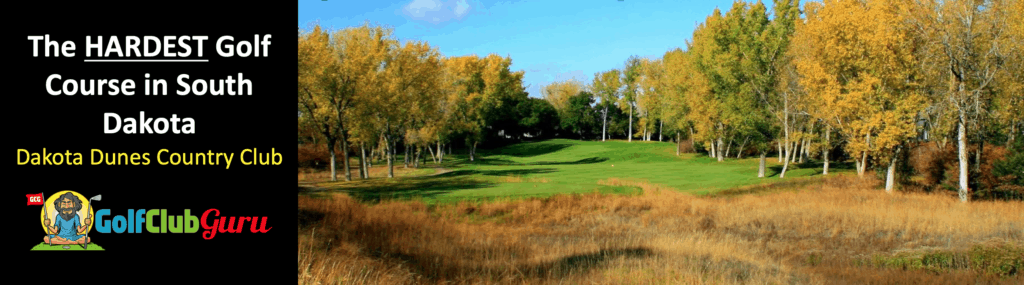 the most difficult longest tightest golf course in south dakota dunes country club