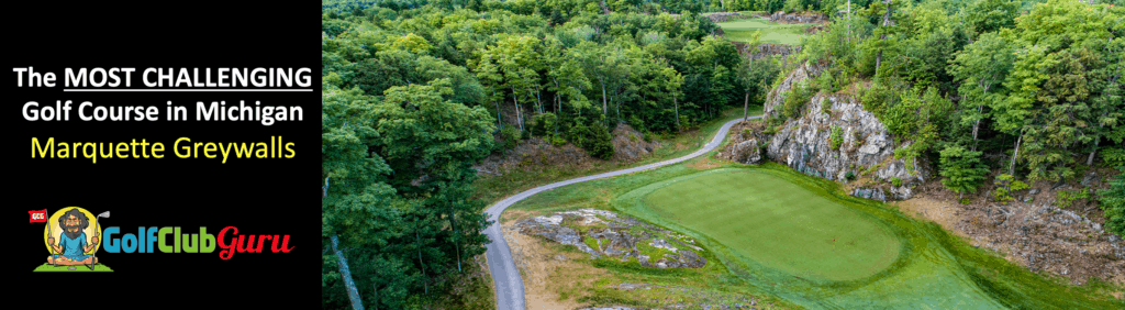 the hardest longest most difficult golf course in michigan marquette greywalls