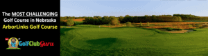 the hardest longest narrowest most difficult golf course in nebraska arborlinks