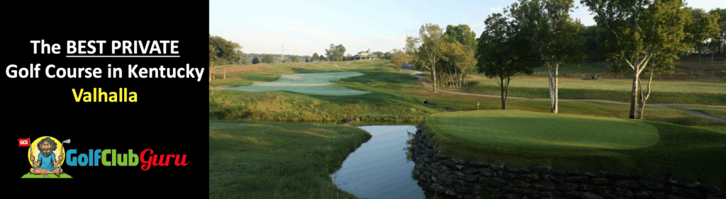 the nicest most exclusive private golf club in kentucky valhalla