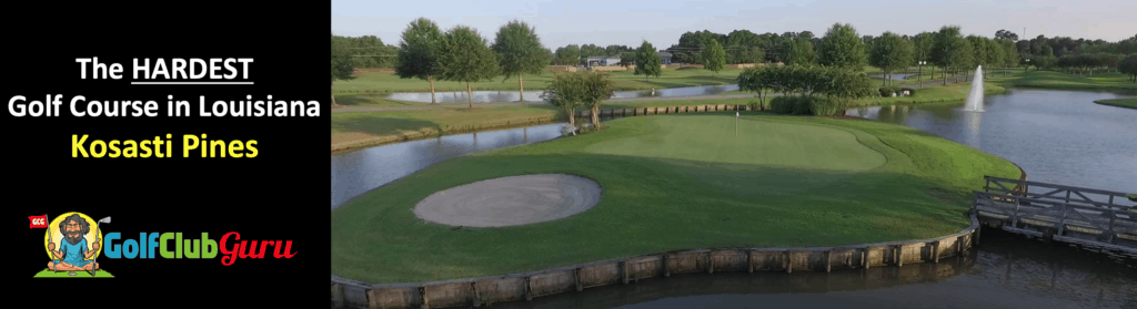 the most difficult hardest golf course kosasti pines golf course louisiana