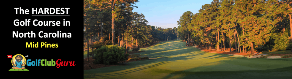 the most difficult golf course in north carolina mid pines
