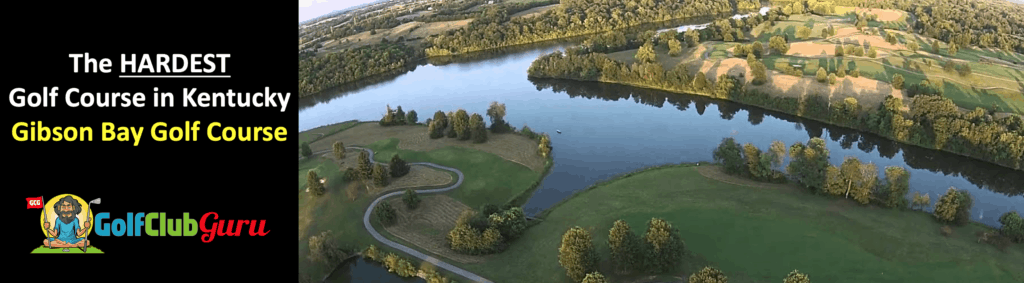 the most difficult hardest challenging golf course in kentucky gibson bay golf course