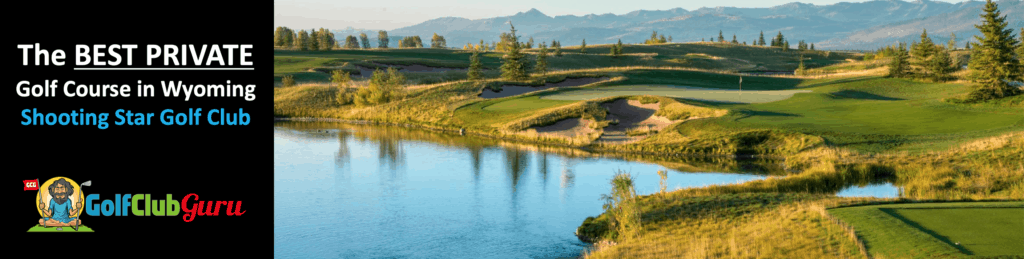 the best private exclusive golf club course in wyoming