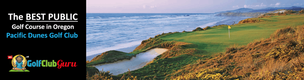 the best golf course in oregon open to public pacific dunes golf club review