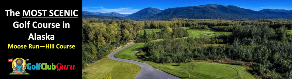 the most scenic beautiful golf course in alaska moose run hill course review