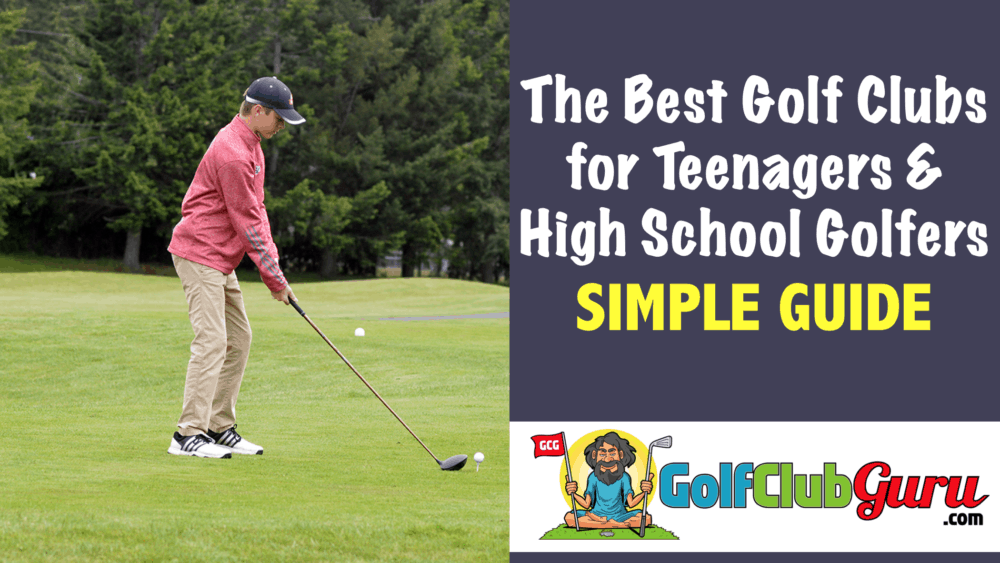 the best value golf clubs for teenagers and high school aged golfer