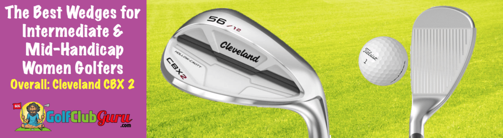 the best wedge cleveland cbx 2 for intermediate golfers