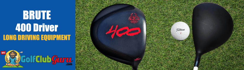brute 400 longest non-conforming driver on the market 2020