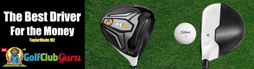 the best value golf driver for the money taylormade m2