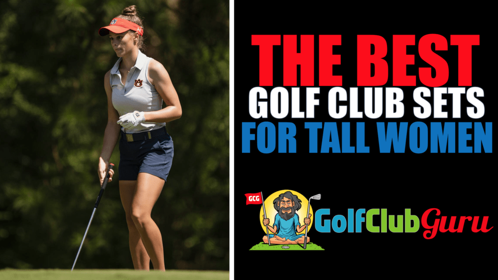 the best golf clubs for taller women 5'9" and taller