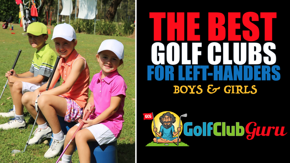 the best left handed golf club sets for kids boys girls juniors