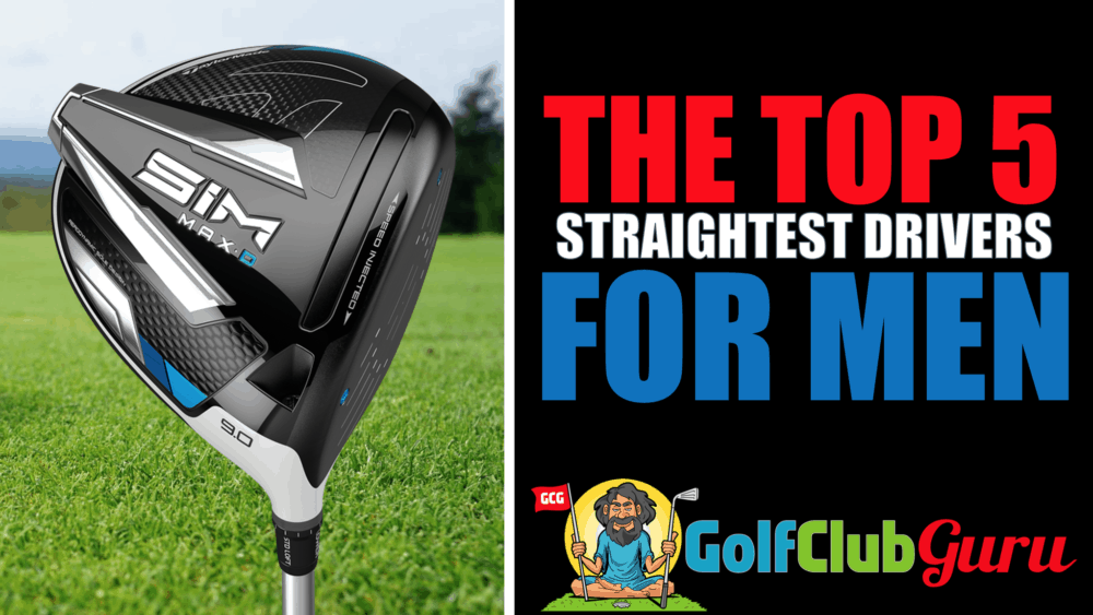 the straightest most forgiving drivers for men golfers 2021
