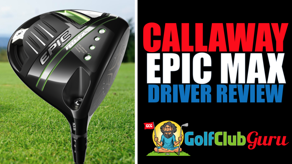 the most forgiving driver of 2021 callaway epic max